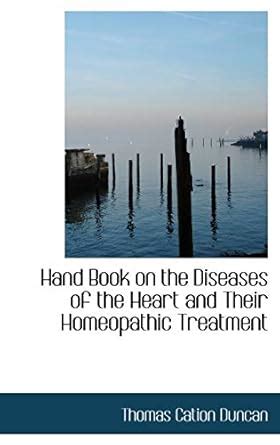 Buy Hand Book on the Diseases of the Heart and Their Homeopathic ...