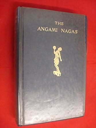 Buy Angami Nagas Book Online at Low Prices in India | Angami Nagas ...