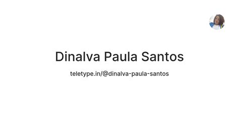 Dinalva Paula Santos — Teletype