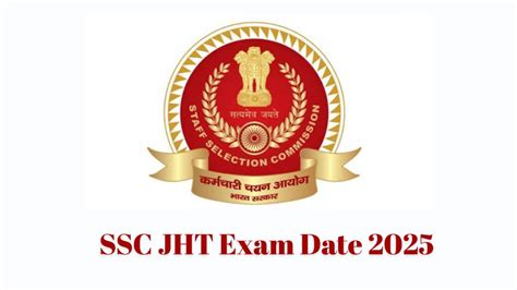 SSC JHT Exam Date 2025 Out, Check Complete Schedule