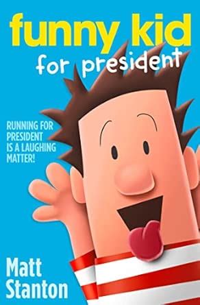 Funny Kid For President: Book 1: A Middle School Comedy Featuring Poop ...