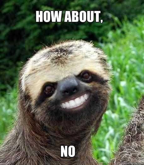 How About No Meme 的图像结果