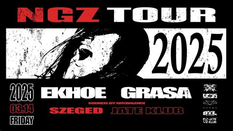 EKHOE, GRASA: NGZ TOUR 2025 @ JATE, SZEGED, JATE Klub - Szeged, 14 ...