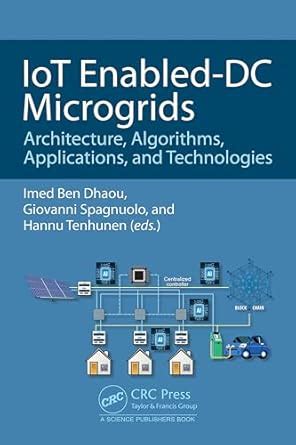 Iot Enabled-dc Microgrids: Architecture, Algorithms, Applications, and ...