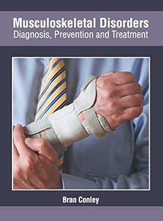 Buy Musculoskeletal Disorders: Diagnosis, Prevention and Treatment Book ...