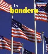 LA Bandera/ The American Flag (Simbolos De Libertad / Symbols of ...