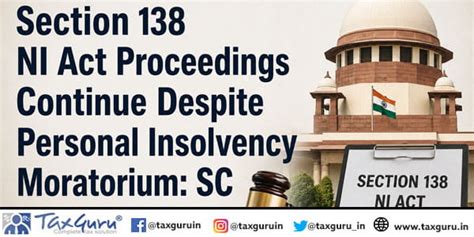 Section 138 NI Act Proceedings Continue Despite Personal Insolvency ...
