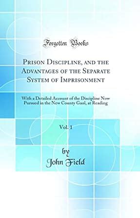 Buy Prison Discipline, and the Advantages of the Separate System of ...