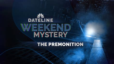 Watch Dateline Episode: The Premonition - NBC.com