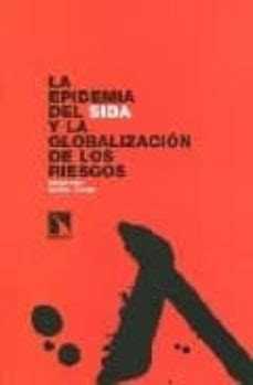 La epidemia del sida y la globalización de los riesgos | Peter Piot ...