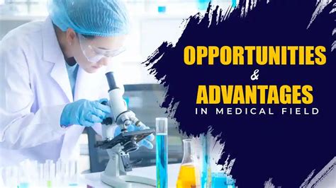 OPPORTUNITIES & ADVANTAGES IN MEDICAL FIELD