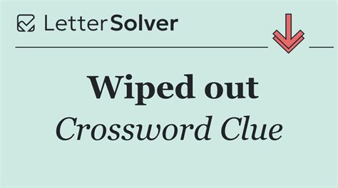 Wiped out Crossword Clue Answers