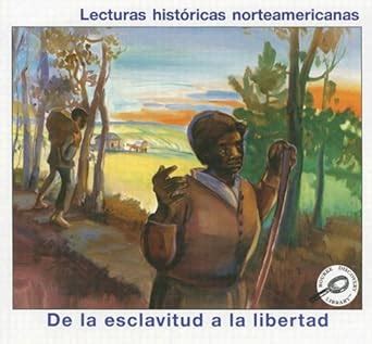 Buy De La Esclavitud a La Libertad (Lecturas Historicas Norteamericanas ...