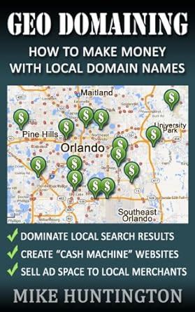 GEO Domaining: How To Make Money With Local Domain Names! eBook ...
