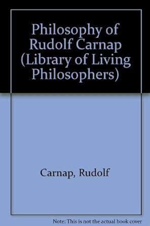 Buy Philosophy of Rudolf Carnap (Library of Living Philosophers) Book ...