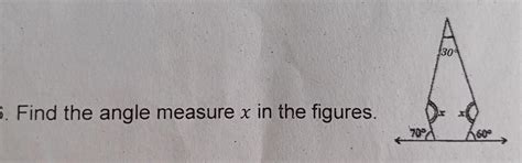 Find the angle measure x in the figure - Brainly.in
