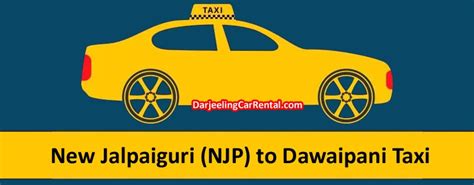 New Jalpaiguri NJP to Dawaipani Taxi Fare