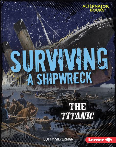 Surviving a Shipwreck: The Titanic Book by Buffy Silverman | Epic