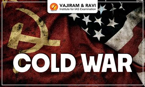 Cold War, Key Doctrines, Causes, Important Events & Impact