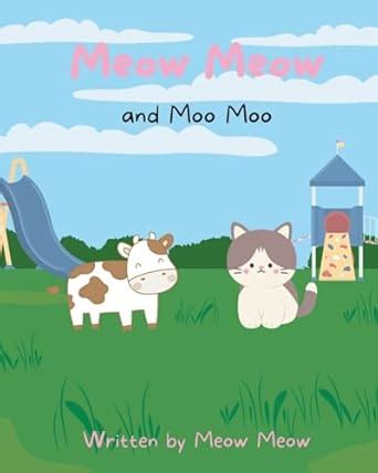 Meow Meow and Moo Moo. A Kids Story Book for Ages 6-8 about Self Love ...