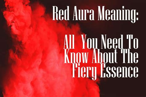 Red Aura Meaning: Traits, Career, Love, Spirituality & more