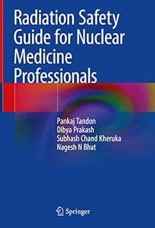 Radiation Safety Guide for Nuclear... by Tandon, Pankaj