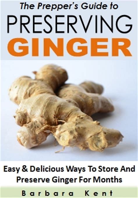 The Prepper's Guide to Preserving Ginger: Easy & Delicious Ways To ...