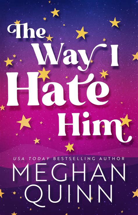 The Way I Hate Him (Almond Bay, #1) by Meghan Quinn | Goodreads