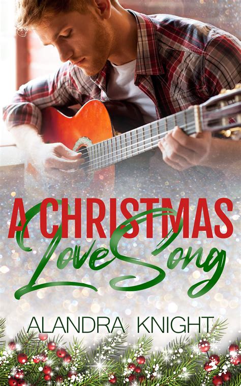 A Christmas Love Song (Finding Our Forever) by Alandra Knight | Goodreads