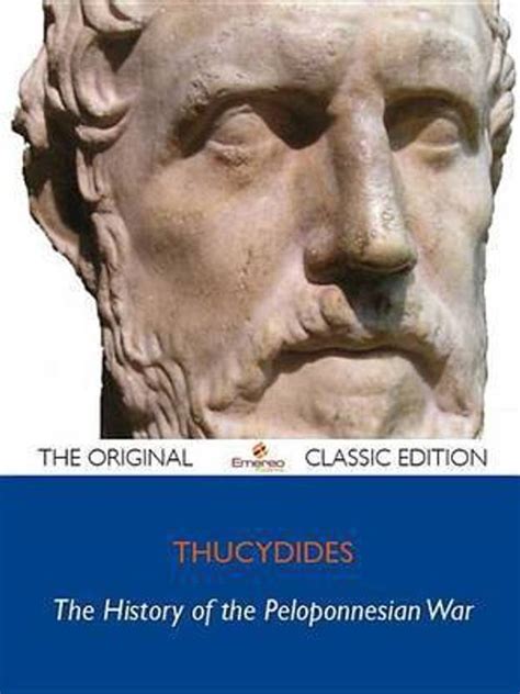 The History of the Peloponnesian War - The Original Classic Edition ...