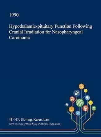 Hypothalamic-Pituitary Function Following Cranial Irradiation for ...