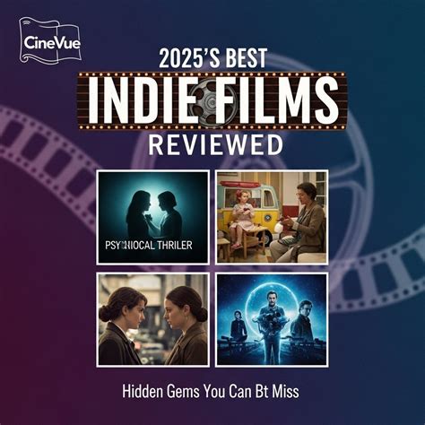 Top Indie Films of 2025: In-Depth Reviews - Graphic Eagle