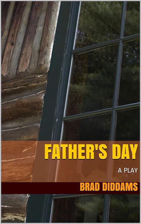 FATHER'S DAY: A PLAY eBook : DIDDAMS, BRAD: Amazon.in: Kindle Store