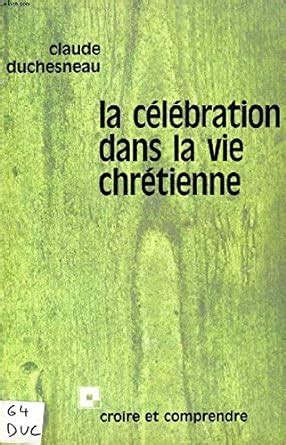 Amazon.in: Buy La celebration dans la vie chretienne (Croire et ...