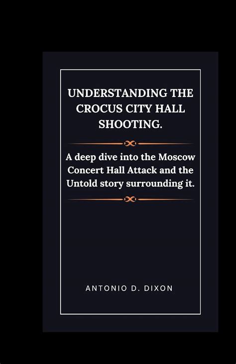 Buy Understanding the Crocus City Hall Shooting.: A deep dive into the ...