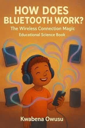 How Does Bluetooth Work?: Educational Science Book (Educational Science ...