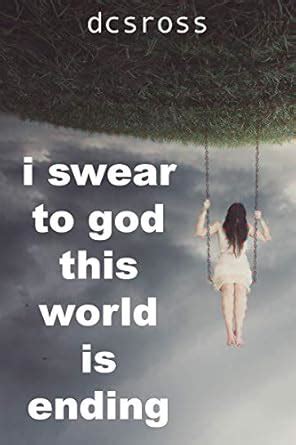 i swear to god, this world is ending: A Poetry Collection eBook ...