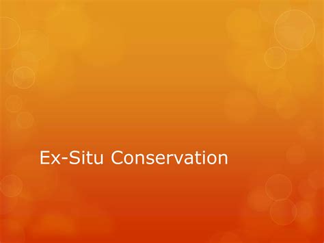 Ex situ conservation | PPTX