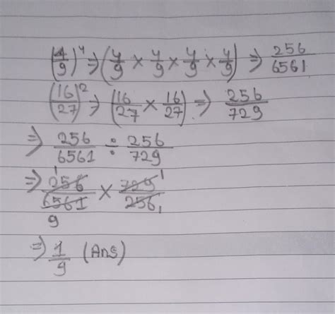 Simplify: (4/9)⁴ ÷ 16/27)² - Brainly.in