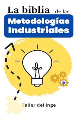 Buy La biblia de las Metodologías Industriales: 2 (Las Biblias ...
