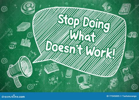 Stop Doing What Doesnt Work - Business Concept. Stock Illustration ...
