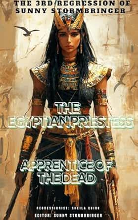 The Egyptian Priestess: Apprentice of the Dead: The 3rd Regression of ...
