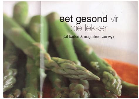 Eet Gesond Vir Die Lekker – Pat Barton | Bakgat Books