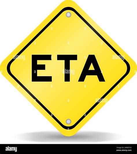 Yellow color transportation sign with word ETA (abbreviation of estimated time of arrival) on ...