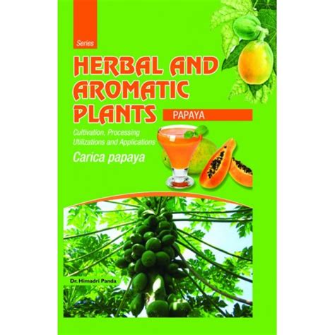 Herbal and Aromatic Plants - Carica papaya (Cultivations, Processing ...