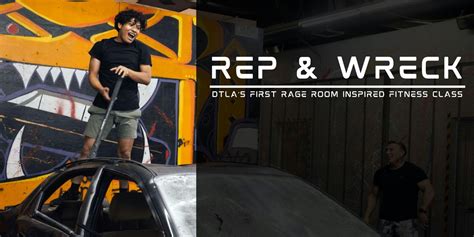 Rep & Wreck: A Rage Room Inspired Fitness Class, Rage Ground, Los ...