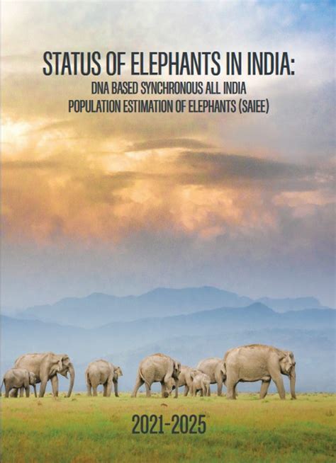 STATUS OF ELEPHANTS IN INDIA: DNA BASED SYNCHRONOUS ALL INDIA ...