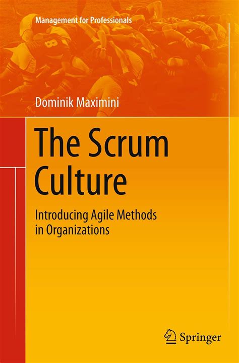 The Scrum Culture: Introducing Agile Methods in Organizations ...