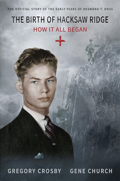 The Birth of Hacksaw Ridge: How It All Began eBook : Crosby, Gregory ...