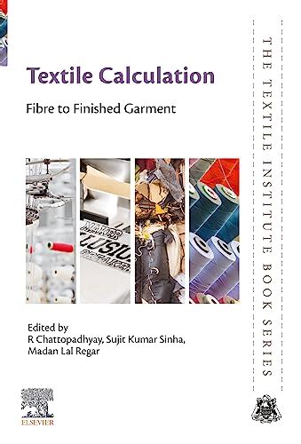 Textile Calculation: Fibre to Finished Garment (The Textile Institute ...